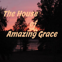 The House of Amazing Grace cover art