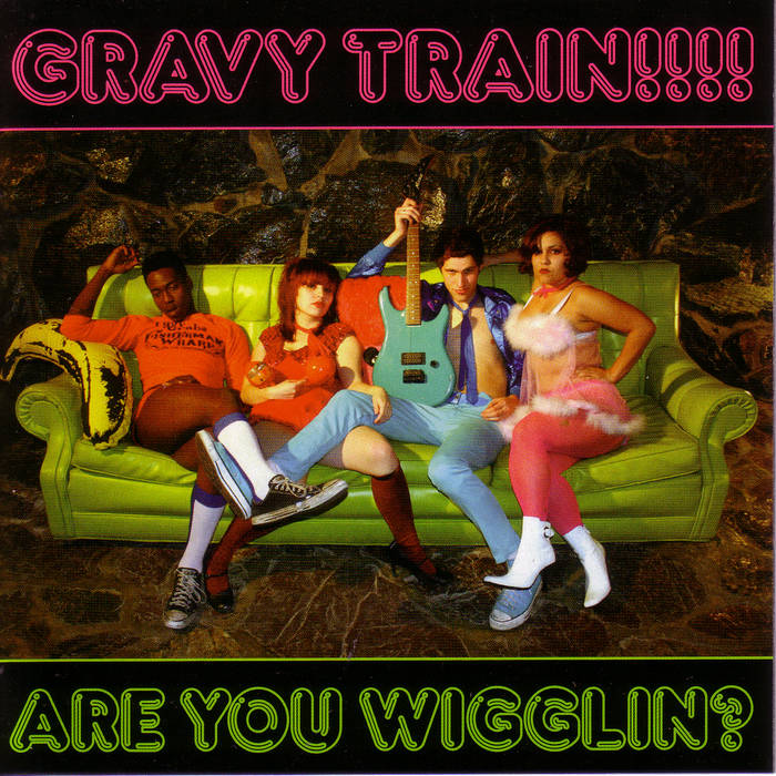 Are You Wigglin? | Gravy Train!!!!
