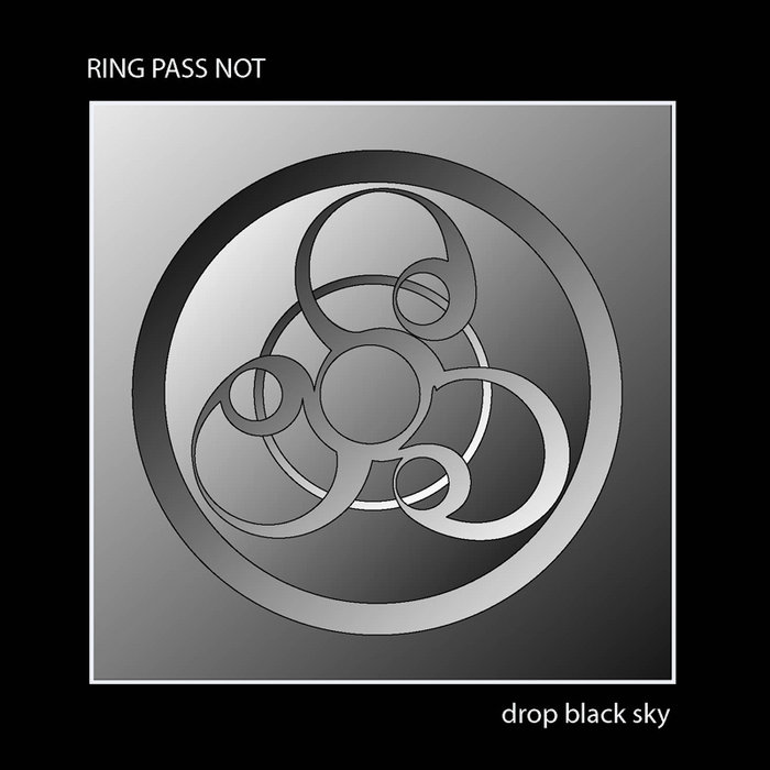 Ring Pass Not Drop Black Sky