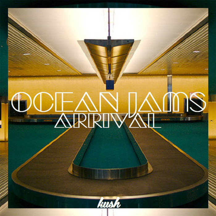 ARRIVAL [ocean jams]