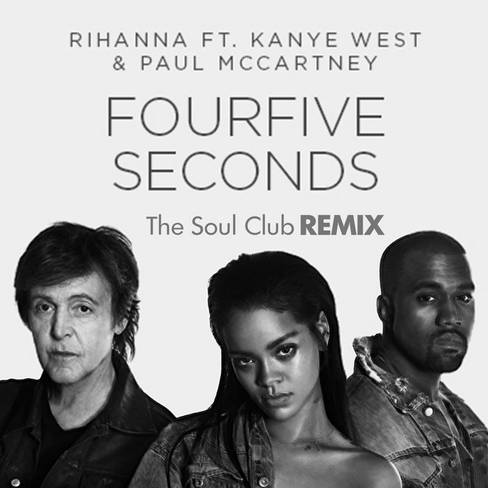 Rihanna, Kanye West, Paul McCartney FourFiveSeconds (The Soul Club Remix) John Andrews 1st