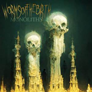 WORMS OF THE BIRTH - Monoliths cover