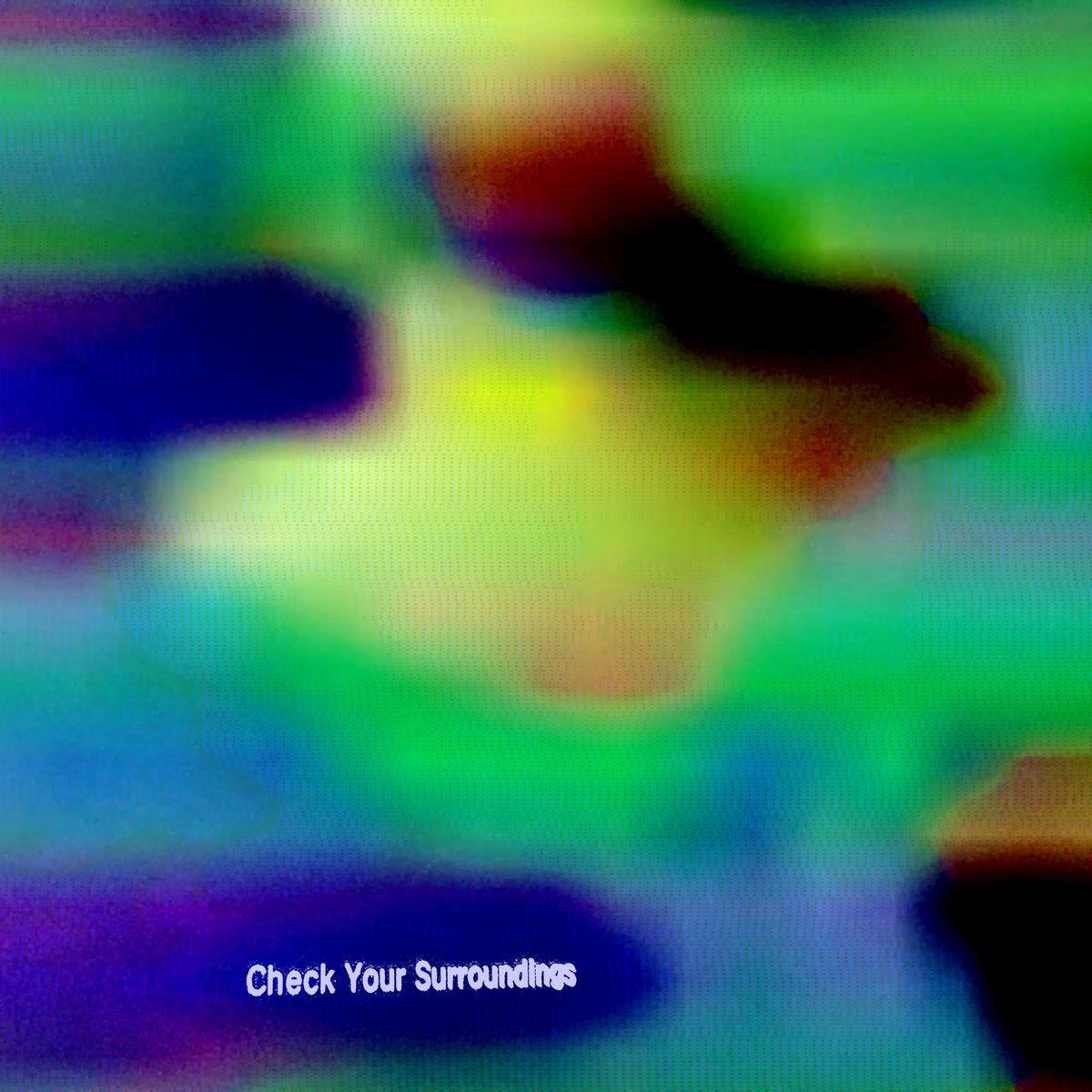 check your surroundings