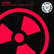 UR2wo — Everything Changes EP