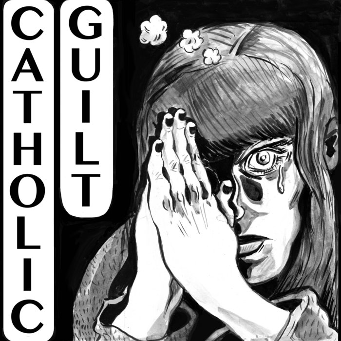 Catholic Guilt Catholic Guilt Dirt Cult Records