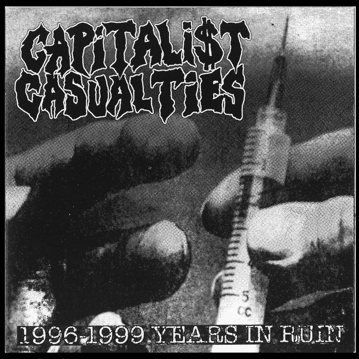 1996-1999 Years In Ruin | Capitalist Casualties
