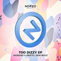 Moreno & Prieto, Dem Boyz — Too Dizzy EP