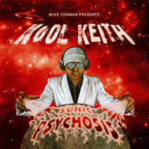 KOOL KEITH x MIKE REDMAN - Sonic Psychosis