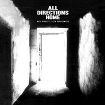 Ken Vandermark/Nate Wooley Duo — All Directions Home