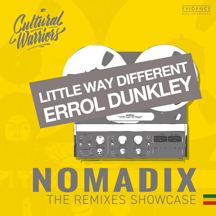 LITTLE WAY DIFFERENT VOCAL - ERROL DUNKLEY - NOMADIX REMIX di Cultural Warriors