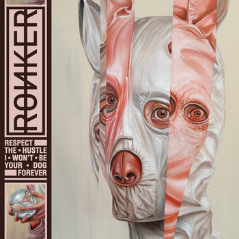 RONKER - Respect The Hustle, I Won’t Be Your Dog Forever