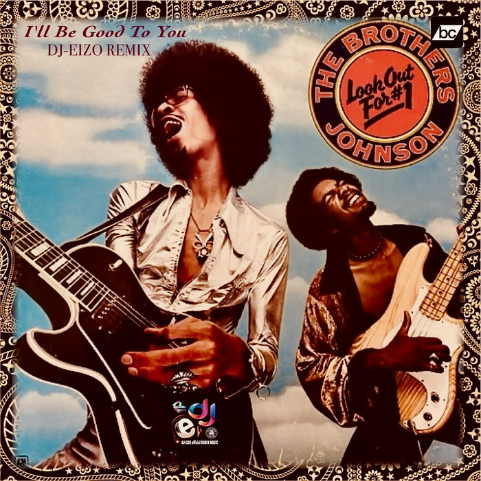 Brothers Johnson I'll Be Good To You (DjEizo Master Funk Remix