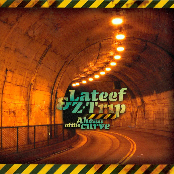 LATEEF & Z-TRIP - AHEAD of the CURVE: | DJ Z-Trip