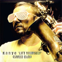 KANYE 'Lift Yourself' (SMBD DUB) cover art