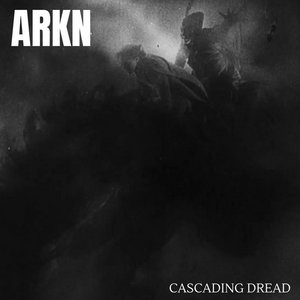 ARKN — Cascading Dread