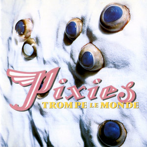 Pixies — Trompe le Monde (2026 Remaster)