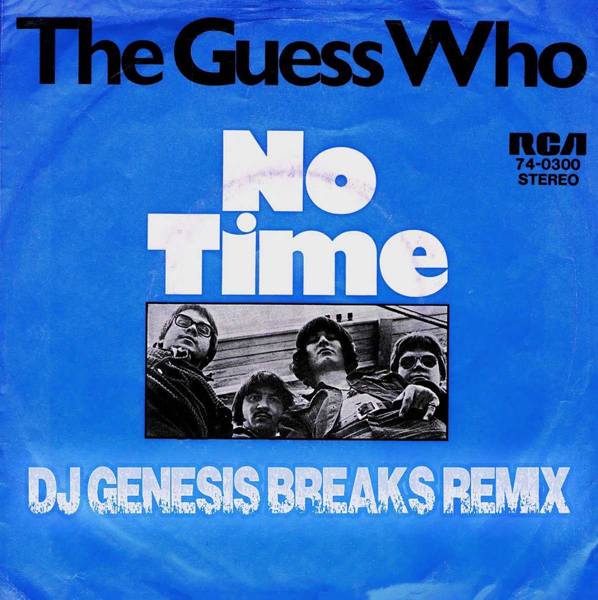 The Guess Who - No Time (dj genesis breaks remix) | DJ Genesis