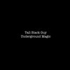 Tall Black Guy - Underground Magic