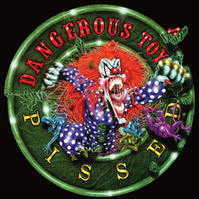 Pissed | Dangerous Toys