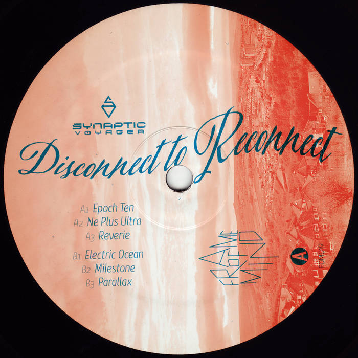 Disconnect To Reconnect | Synaptic Voyager | Frame Of Mind