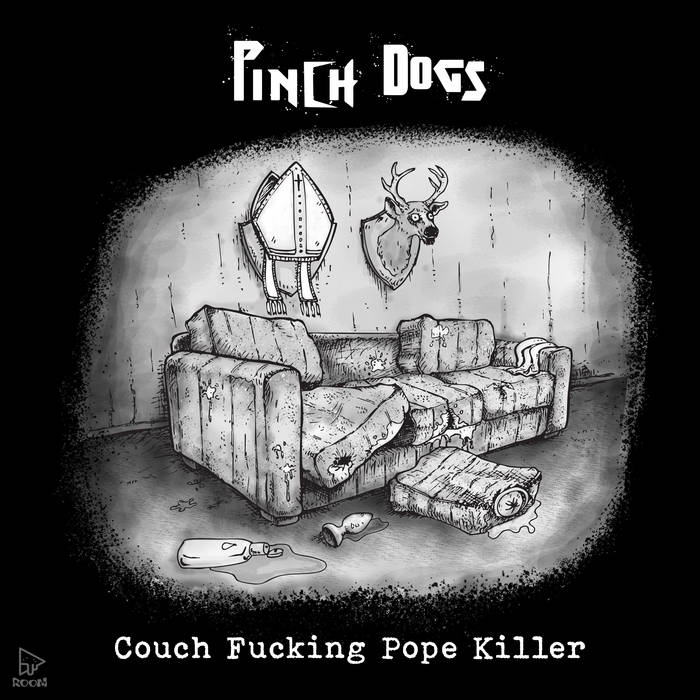 Couch Fucking Pope Killer, by Pinch Dogs