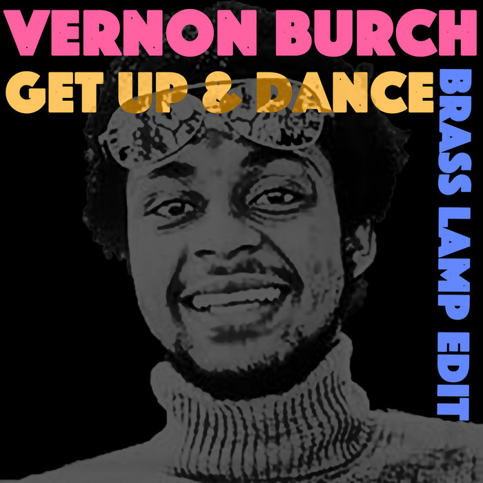 Vernon Burch - Get Up & Dance (Brass Lamp Edit) | Vernon