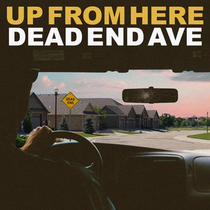 Up From Here — Dead End Ave