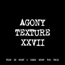 AGONY TEXTURE XXVII [TF00954] cover art
