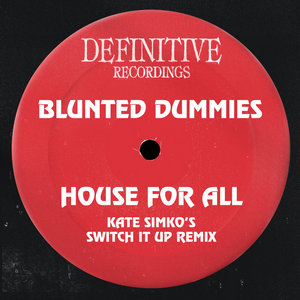 Blunted Dummies - House For All (Kate Simko's Switch It Up Remix) cover