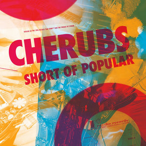 Cherubs — Short of Popular (Remastered Reissue)