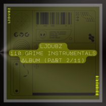 LJDubz - 110 Grime Instrumentals Album (PART 2/11) cover art