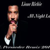 Lione Richie - All Night Long (E. Persueder Remix 2016)