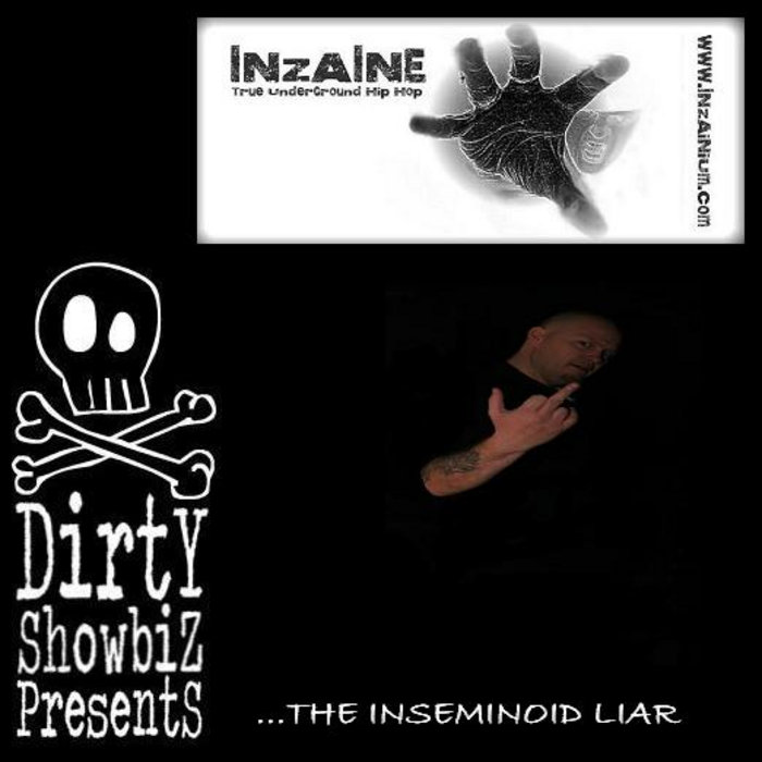 The Inseminoid Liar (Free Download) INZAINE EMCEE Dirty Showbiz