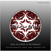 [DUBGIU005] Dub (Slowed & Reverbed) cover art