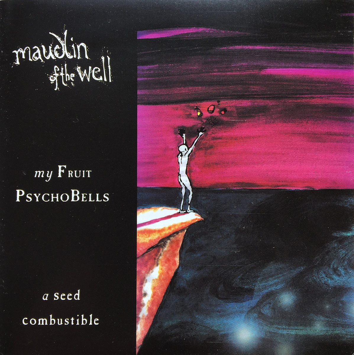 My Fruit Psychobells... a seed combustible | maudlin of the Well 
