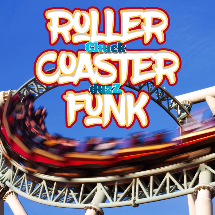 Roller-Coaster-Funk | Chuck duzZ