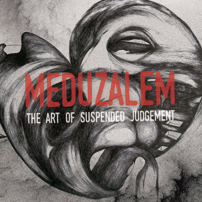 The Art of Suspended Judgement MeduzaleM