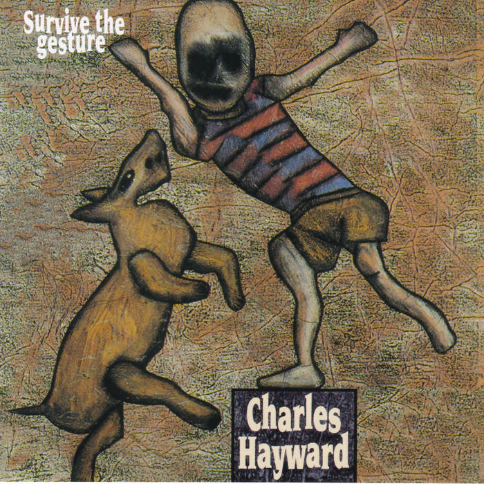 Survive the Gesture | Charles Hayward