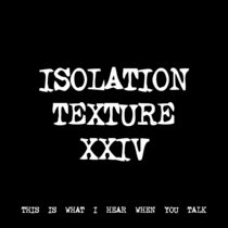 ISOLATION TEXTURE XXIV [TF00544] [FREE] cover art