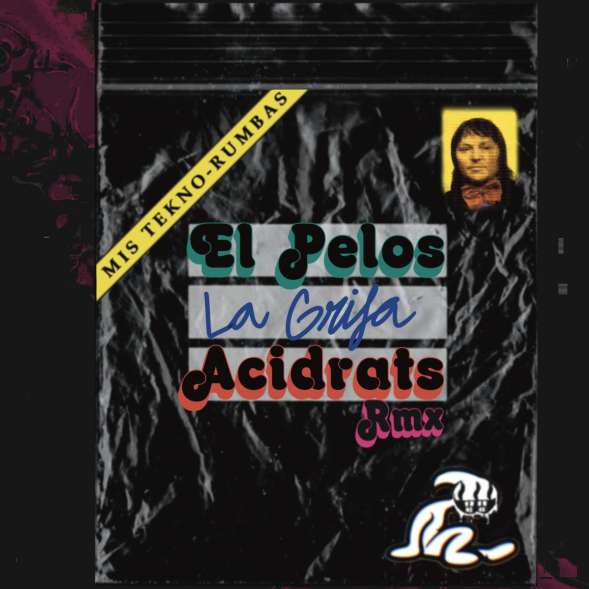 El pelos- La Grifa (AcidRats Rave Edit) | El Pelos, Acid Rats | Acid Rats