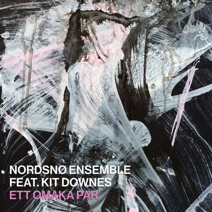ett omaka par
von nordsnø ensemble feat. kit downes