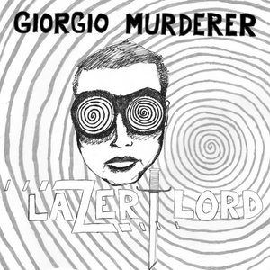 Giorgio Murderer — Lazer Lord 7" (RSD 2015)