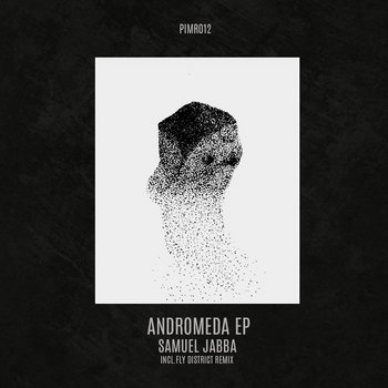 PIMR012 | Samuel Jabba | Andromeda EP | Incl. Fly District Remix