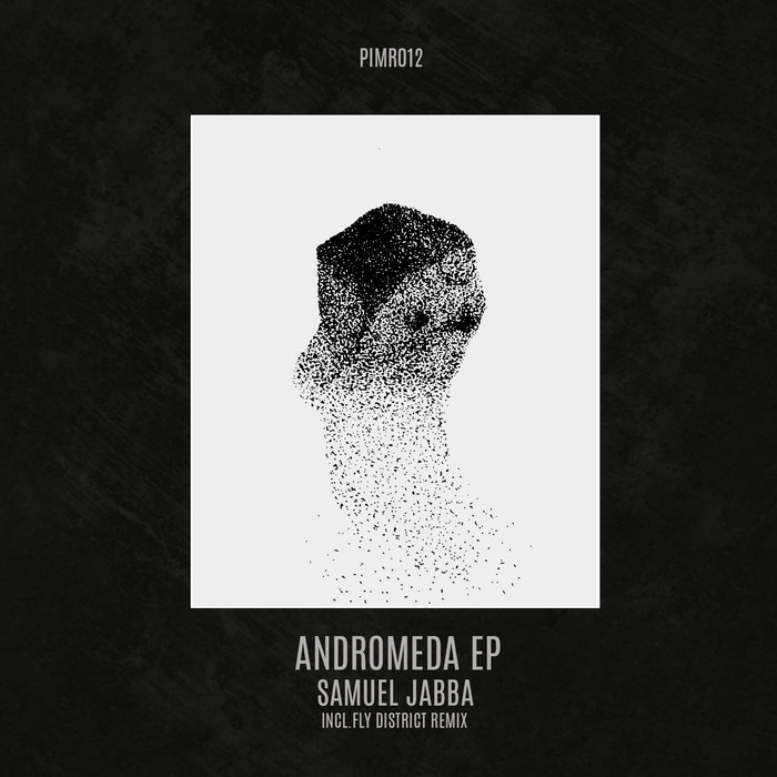 PIMR012 | Samuel Jabba | Andromeda EP | Incl. Fly District