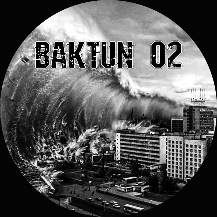 Pochette de Baktun 02 par Dj Mutante, Kalbo, Kick'Art, Klg, Manolo d & Mac Simator