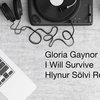 Gloria Gaynor - I Will Survive ( Hlynur Sölvi Re-Mix )