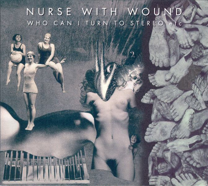 Who Can I Turn To Stereo | Nurse With Wound