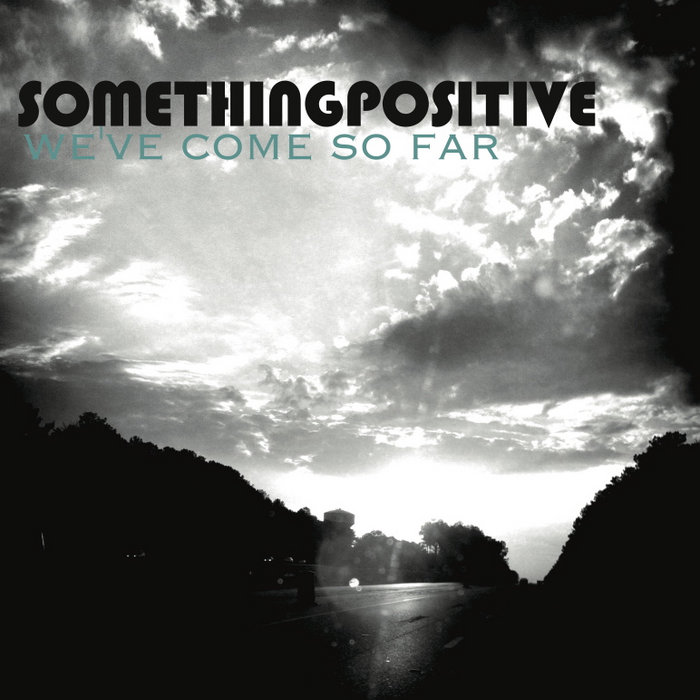 We Ve Come So Far Somethingpositive