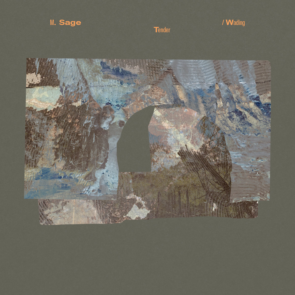 M. Sage - Tender/Wading