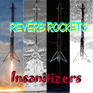 Insanitizers — Reverb Rockets